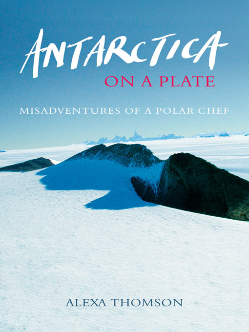 Title details for Antarctica On A Plate by Alexa Thomson - Available